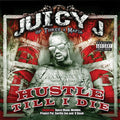 Juicy J "HUSTLE TILL I DIE" LP