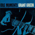 Grant Green "IDLE MOMENTS" (BLUE NOTE ESSENTIALS SERIES)