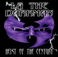 LA THE DARKMAN "HEIST OF THE CENTURY" LP