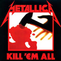 Metallica “Kill’em All”